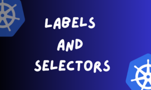 Kubernetes_labels_and_selectors
