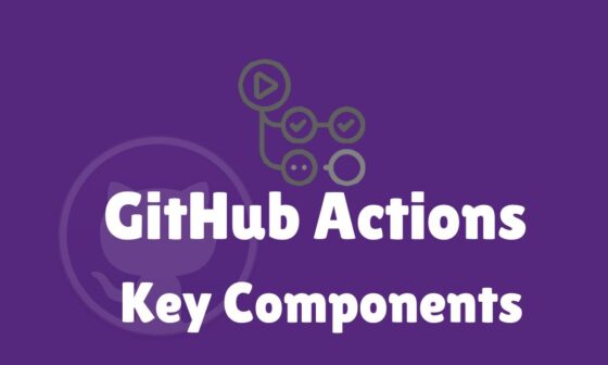 GitHub Actions Key Components