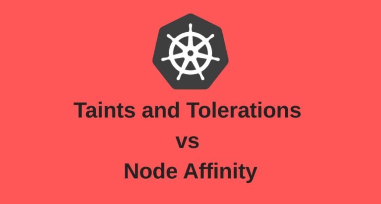 Taints and Tolerations vs Node Affinity in Kubernetes - CloudCuddler