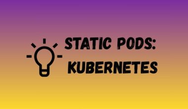Static Pods in Kubernetes